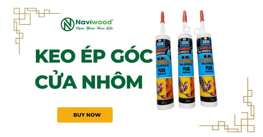 Keo Ép Góc PU88 Cao Cấp - Nhập Khẩu Mỹ - Cửa gỗ nhựa Naviwood