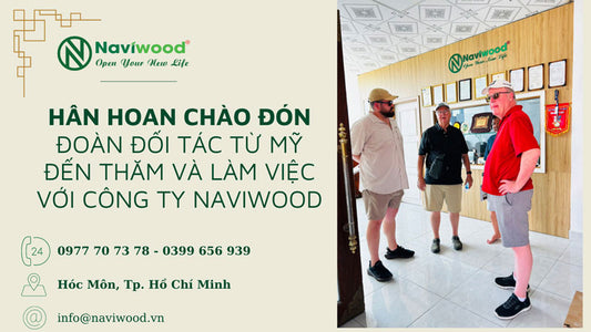 đón đoàn đối tác từ Mỹ đến thăm công ty Naviwood