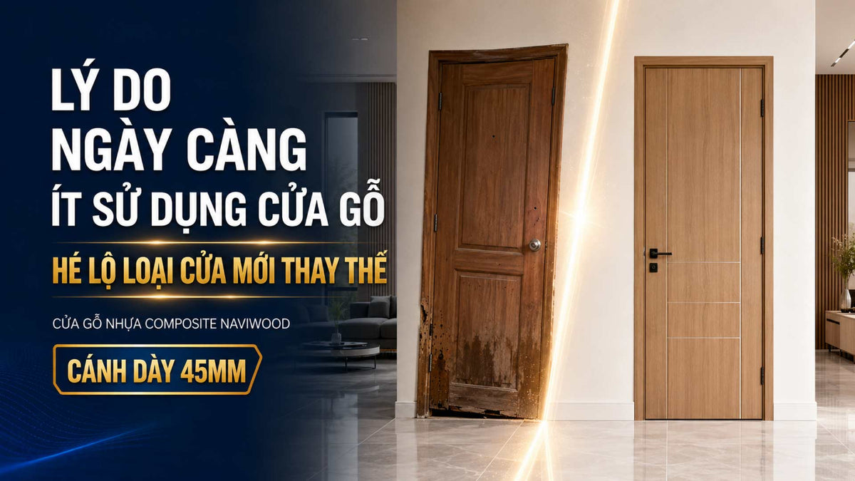 Lý do ngày càng ít sử dụng cửa gỗ, hé lộ loại cửa mới thay thế